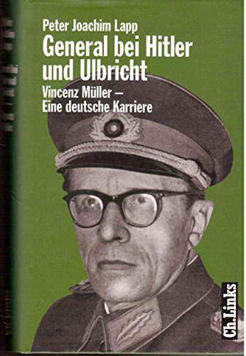 9783861532866: General bei Hitler und Ulbricht: Vincenz Mller - Eine deutsche Karriere