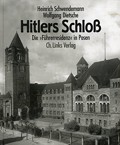 9783861532897: Hitlers Schlo. Die Fhrerresidenz in Posen