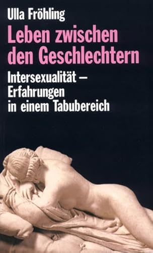 Beispielbild fr Leben zwischen den Geschlechtern. Intersexualitt - Erfahrungen in einem Tabu-Bereich zum Verkauf von medimops