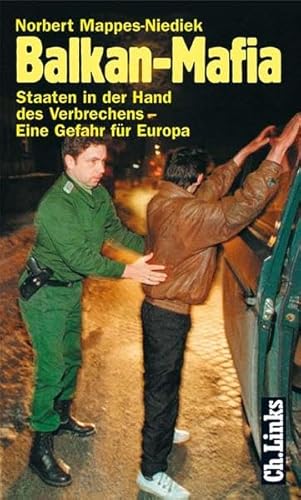 Beispielbild fr Balkan-Mafia. Staaten in der Hand des Verbrechens - Eine Gefahr fr Europa zum Verkauf von medimops