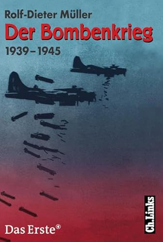 Der Bombenkrieg 1939 - 1945 Unter Mitarbeit von Florian Huber und Johannes Eglau