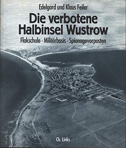Die verbotene Halbinsel Wustrow - Flakschule - Militärbasis - Spionagevorposten.