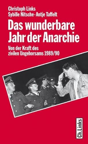 Beispielbild fr Das wunderbare Jahr der Anarchie. Von der Kraft des zivilen Ungehorsams 1989/90 zum Verkauf von medimops