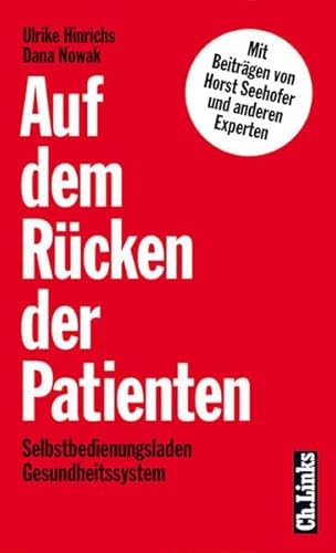 Beispielbild fr Auf dem Rcken der Patienten : Selbstbedienungsladen Gesundheitssystem. Dana Nowak mit den Stellungnahmen der Experten Karl Lauterbach . zum Verkauf von NEPO UG