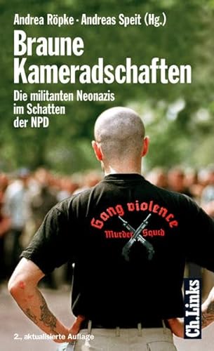 Stock image for Braune Kameradschaften. Die militanten Neonazis im Schatten der NPD for sale by medimops