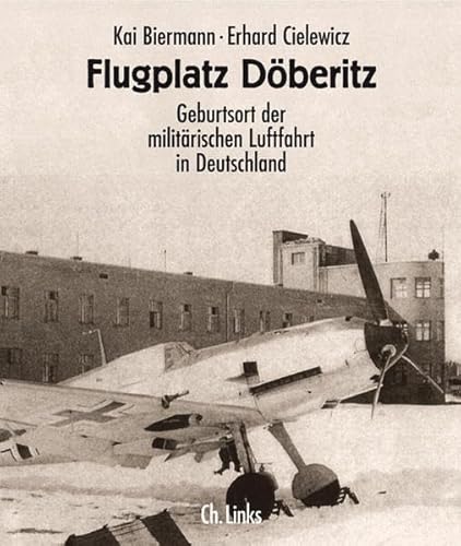 Beispielbild fr Flugplatz Dberitz. Geburtsort der militrischen Luftfahrt in Deutschland. zum Verkauf von Antiquariat Dr. Rainer Minx, Bcherstadt