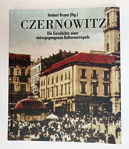9783861533740: Czernowitz. Die Geschichte einer untergegangenen Kulturmetropole