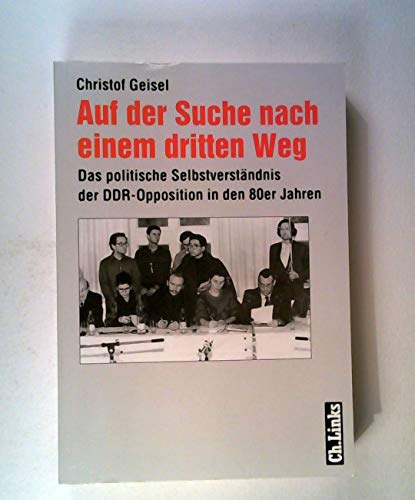 9783861533788: Auf der Suche nach einem dritten Weg: Das politische Selbstverstndnis der DDR-Opposition in den 80er Jahren
