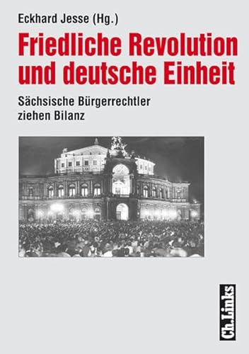 Beispielbild fr Friedliche Revolution und deutsche Einheit. Schsische Brgerrechtler ziehen Bilanz zum Verkauf von medimops