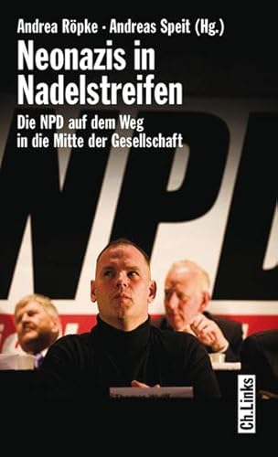 Beispielbild fr Neonazis in Nadelstreifen. Die NPD auf dem Weg in die Mitte der Gesellschaft zum Verkauf von medimops