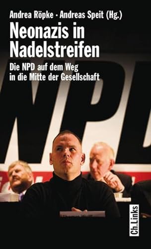 Stock image for Neonazis in Nadelstreifen. Die NPD auf dem Weg in die Mitte der Gesellschaft for sale by medimops