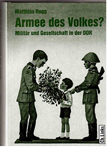 Beispielbild fr Armee des Volkes? Militr und Gesellschaft in der DDR zum Verkauf von Bernhard Kiewel Rare Books