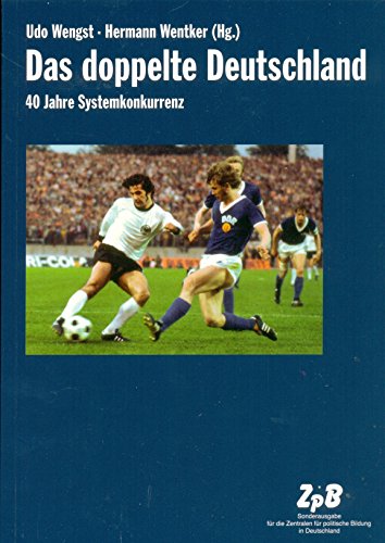 Das doppelte Deutschland. 40 Jahre Systemkonkurrenz - Hermann Wentker Udo Wengst