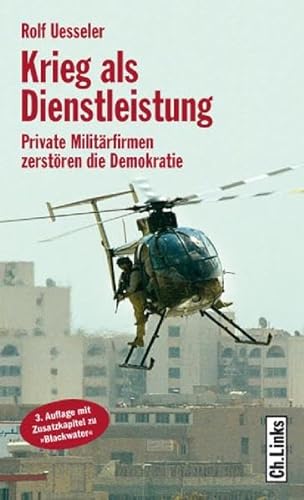 Stock image for Krieg als Dienstleistung. Private Militrfirmen zerstren die Demokratie for sale by Bernhard Kiewel Rare Books