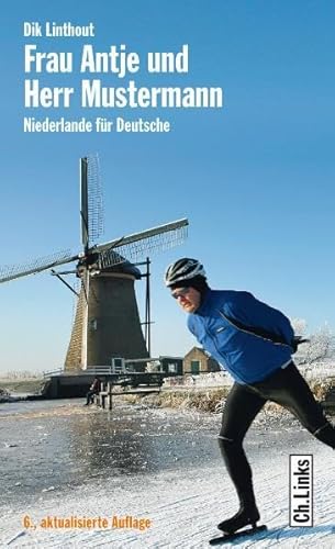 Frau Antje und Herr Mustermann. Niederlande für Deutsche - Dik Linthout