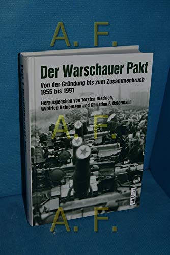 Der Warschauer Pakt. von der Gründung bis zum Zusammenbruch, 1955 bis 1991.