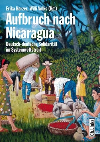 Beispielbild fr Aufbruch nach Nicaragua - Deutsch-deutsche Solidaritt im Systemwettstreit zum Verkauf von medimops