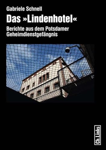 Beispielbild fr Das Lindenhotel: Berichte aus dem Potsdamer Geheimdienstgefngnis zum Verkauf von medimops