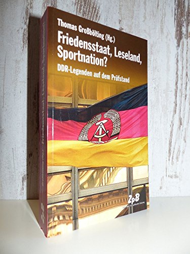 Stock image for Friedensstaat, Leseland, Sportnation? DDR-Legenden auf dem Prfstand for sale by medimops