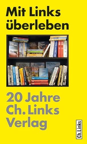 9783861535553: Mit Links berleben - 20 Jahre Ch. Links Verlag
