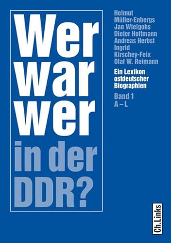 Wer war wer in der DDR? Ein Lexikon ostdeutscher Biographien: Ein Lexikon ostdeutscher Biographien. 2 Bände