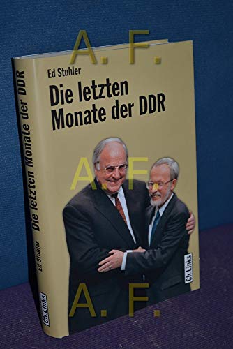9783861535706: Die letzten Monate der DDR: Die Regierung de Maizire und ihr Weg zur deutschen Einheit