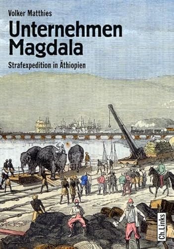 Beispielbild fr Unternehmen Magdala. Strafexpedition in thiopien. zum Verkauf von Antiquariat Luechinger