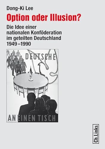 9783861536079: Option oder Illusion?: Die Idee einer nationalen Konfderation im geteilten Deutschland 1949 - 1990