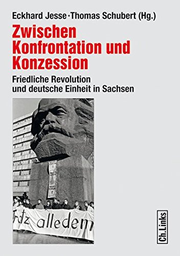 9783861536086: Zwischen Konfrontation und Konzession: Friedliche Revolution und deutsche Einheit in Sachsen