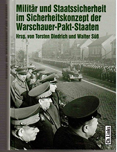 Militär und Staatssicherheit im Sicherheitskonzept der Warschauer-Pakt-Staaten - Torsten Diedrich,Walter Süß (Hg.)
