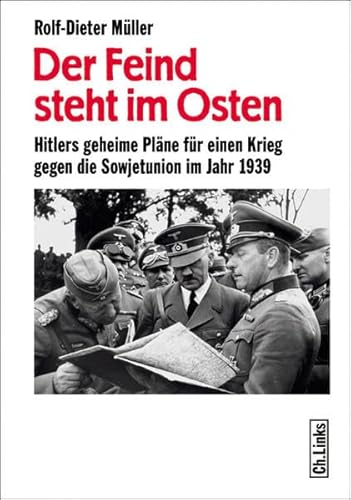 9783861536178: Der Feind steht im Osten: Hitlers geheime Plne fr einen Krieg gegen die Sowjetunion im Jahr 1939