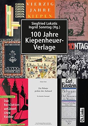 100 Jahre Kiepenheuer-Verlage - Lokatis, Siegfried|Sonntag, Ingrid