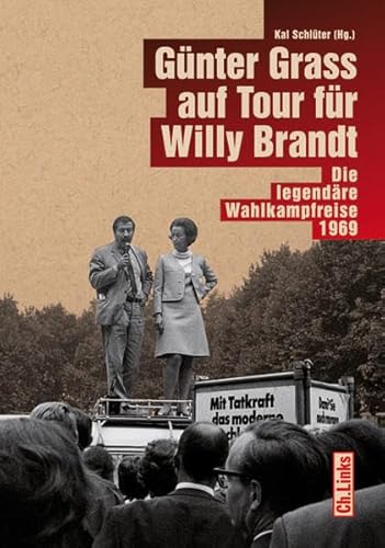 9783861536475: Gnter Grass auf Tour fr Willy Brandt: Die legendre Wahlkampfreise 1969