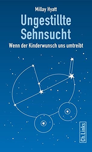 Stock image for Ungestillte Sehnsucht: Wenn der Kinderwunsch uns umtreibt for sale by medimops