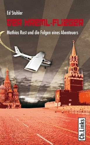 Stock image for Der Kreml-Flieger: Mathias Rust und die Folgen eines Abenteuers for sale by medimops