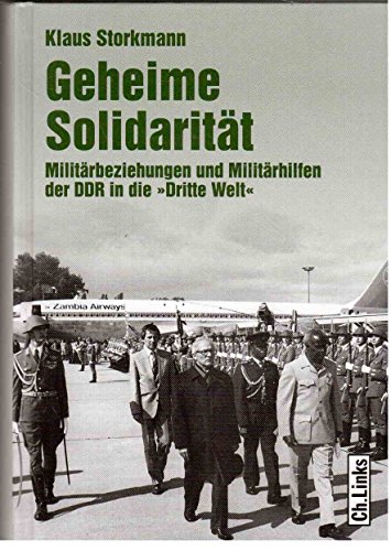 9783861536765: Geheime Solidaritt: Militrbeziehungen und Militrhilfen der DDR in die Dritte Welt