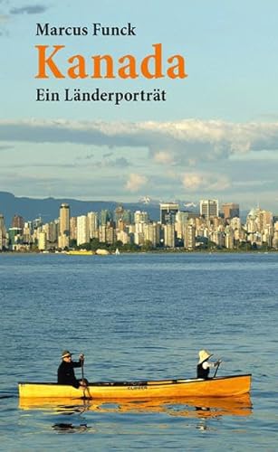 9783861536901: Kanada: Ein Lnderportrt (Diese Buchreihe wurde ausgezeichnet mit dem ITB-Bookaward 2014)