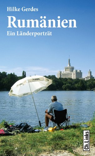 Rumänien: Ein Länderporträt (Diese Buchreihe wurde ausgezeichnet mit dem ITB-Bookaward 2014) - Hilke, Gerdes