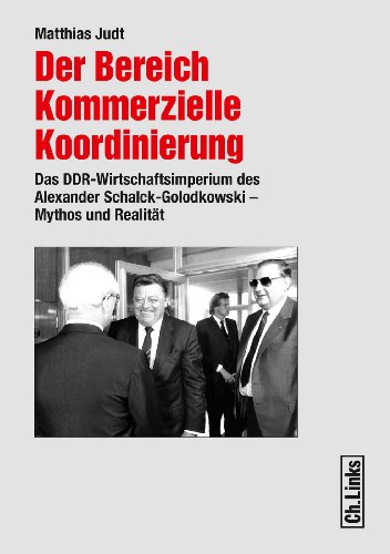 Beispielbild fr Der Bereich Kommerzielle Koordinierung: Das DDR-Wirtschaftsimperium des Alexander Schalck-Golodkowski - Mythos und Realitt zum Verkauf von medimops