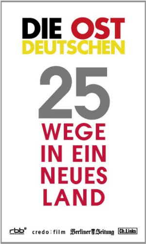 Beispielbild fr Die Ostdeutschen: 25 Wege in ein neues Land zum Verkauf von medimops