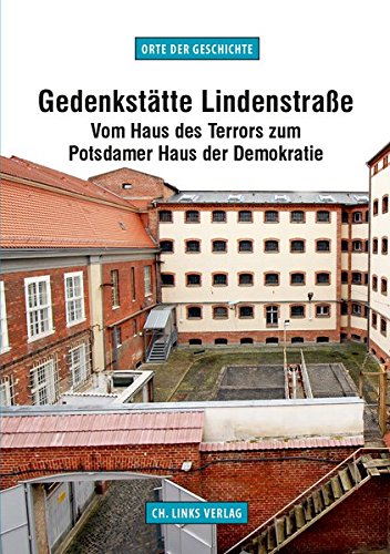 Beispielbild fr Gedenksttte Lindenstrae: Vom Haus des Terrors zum Potsdamer Haus der Demokratie (Orte der Geschichte) zum Verkauf von medimops