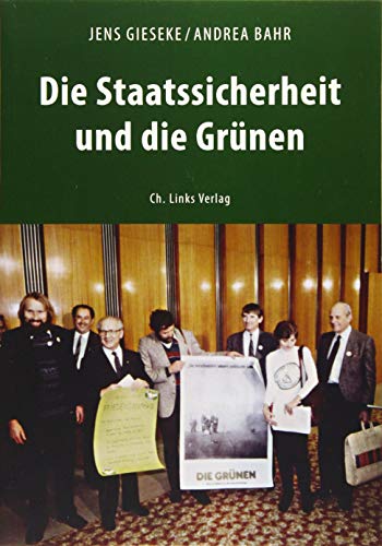 Die Staatssicherheit und die Grünen - Jens Gieseke