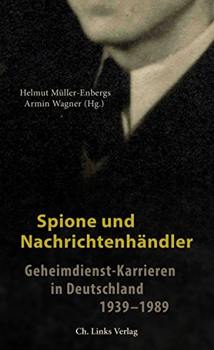 Beispielbild fr Spione und Nachrichtenhndler. Geheimdienst-Karrieren in Deutschland 1939-1989. zum Verkauf von Antiquariat Luechinger