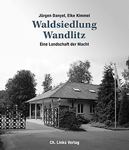 9783861538769: Waldsiedlung Wandlitz: Eine Landschaft der Macht