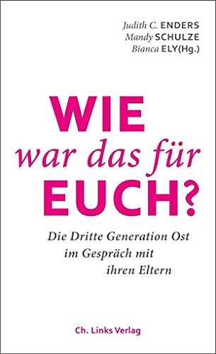 Imagen de archivo de Wie war das fr euch? Die Dritte Generation Ost im Gesprch mit ihren Eltern a la venta por medimops