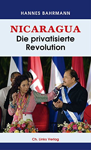 Beispielbild fr Nicaragua: Die privatisierte Revolution zum Verkauf von medimops