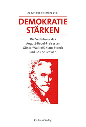 Beispielbild fr Demokratie strken: Die Verleihung des August-Bebel-Preises an Gnter Wallraff, Klaus Staeck und Gesine Schwan zum Verkauf von medimops