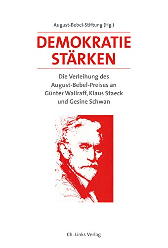Stock image for Demokratie strken: Die Verleihung des August-Bebel-Preises an Gnter Wallraff, Klaus Staeck und Gesine Schwan for sale by medimops