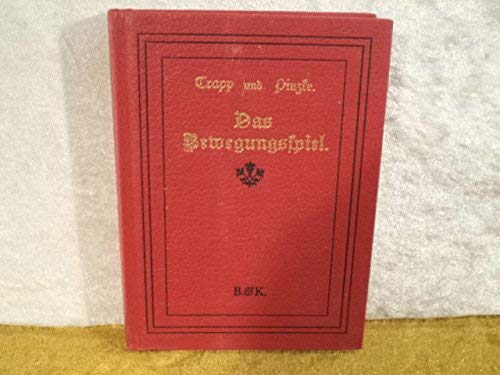 Imagen de archivo de Das Bewegungsspiel. Seine geschichtliche Entwicklung, sein Wert und seine methodische Behandlung nebst einer Sammlung von ber 200 ausgewhlten Spielen und 25 Abzhlreimen. Reprint der Originalausgabe von 1885. a la venta por Rhein-Hunsrck-Antiquariat Helmut Klein