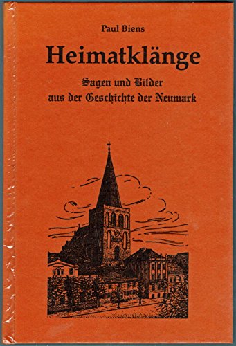 Stock image for Heimatklnge. Sagen und Bilder aus der Geschichte der Neumark. for sale by Rhein-Hunsrck-Antiquariat Helmut Klein